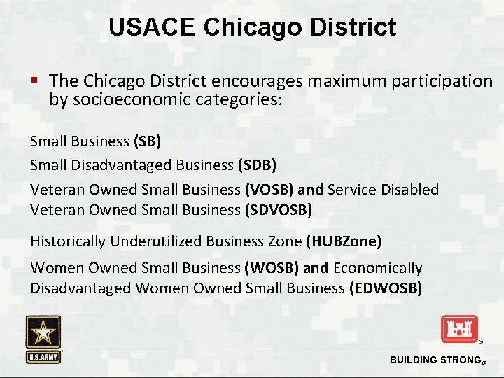 USACE Chicago District § The Chicago District encourages maximum participation by socioeconomic categories: Small