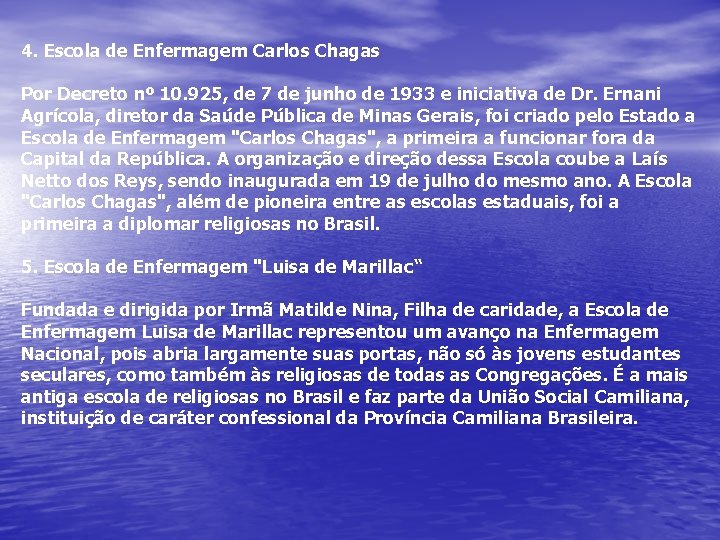 4. Escola de Enfermagem Carlos Chagas Por Decreto nº 10. 925, de 7 de