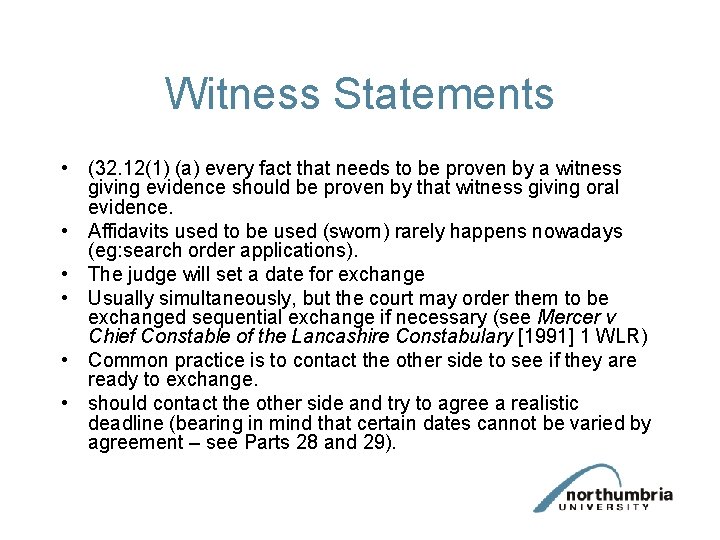 Witness Statements • (32. 12(1) (a) every fact that needs to be proven by