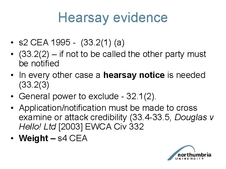 Hearsay evidence • s 2 CEA 1995 - (33. 2(1) (a) • (33. 2(2)