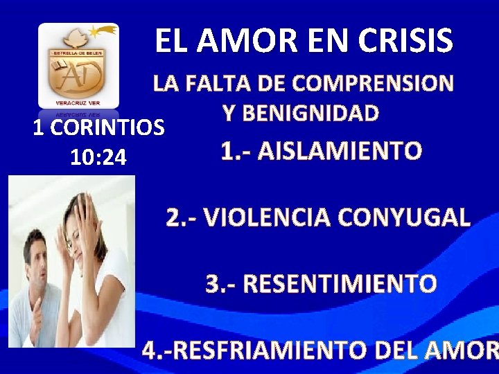 EL AMOR EN CRISIS LA FALTA DE COMPRENSION Y BENIGNIDAD 1 CORINTIOS 1. -