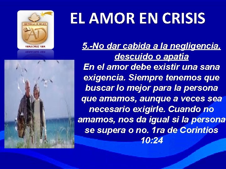 EL AMOR EN CRISIS 5. -No dar cabida a la negligencia, descuido o apatía