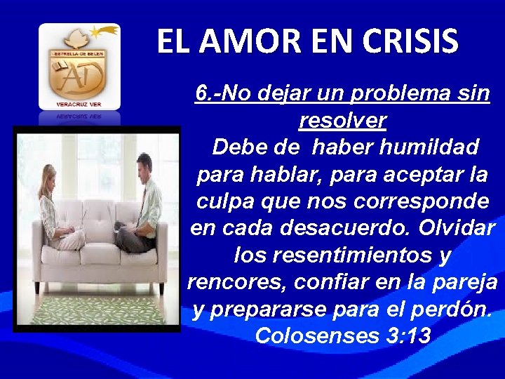 EL AMOR EN CRISIS 6. -No dejar un problema sin resolver Debe de haber