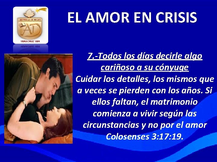 EL AMOR EN CRISIS 7. -Todos los días decirle algo cariñoso a su cónyuge