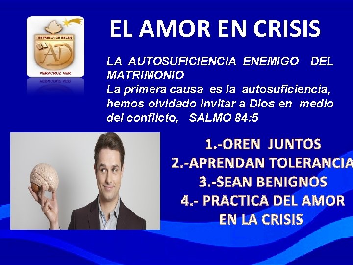 EL AMOR EN CRISIS LA AUTOSUFICIENCIA ENEMIGO DEL MATRIMONIO La primera causa es la