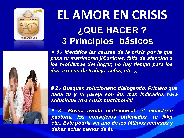 EL AMOR EN CRISIS ¿QUE HACER ? 3 Principios básicos # 1. - Identifica