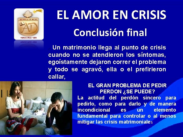 EL AMOR EN CRISIS Conclusión final . - Un matrimonio llega al punto de