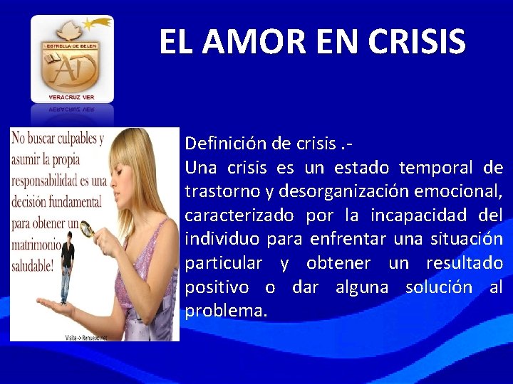 EL AMOR EN CRISIS Definición de crisis. Una crisis es un estado temporal de