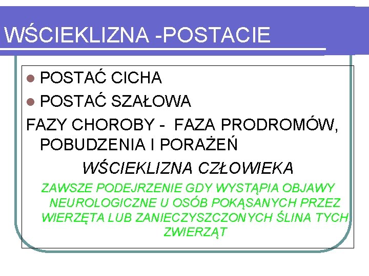 WŚCIEKLIZNA -POSTACIE l POSTAĆ CICHA l POSTAĆ SZAŁOWA FAZY CHOROBY - FAZA PRODROMÓW, POBUDZENIA