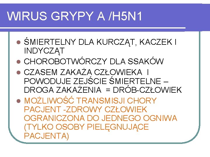 WIRUS GRYPY A /H 5 N 1 ŚMIERTELNY DLA KURCZĄT, KACZEK I INDYCZĄT l