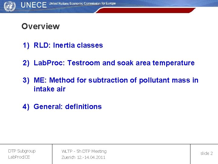 Overview 1) RLD: Inertia classes 2) Lab. Proc: Testroom and soak area temperature 3)
