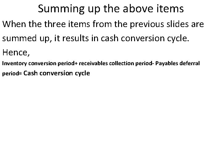 Summing up the above items When the three items from the previous slides are