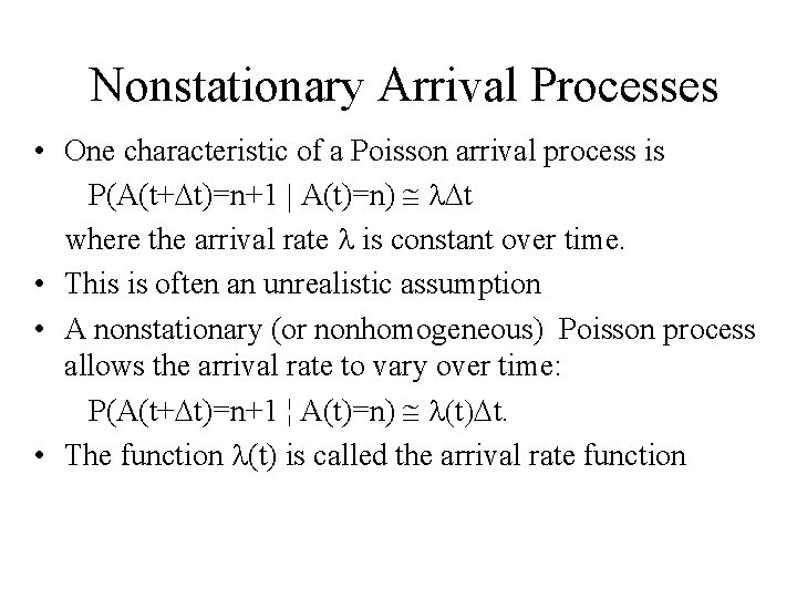 Nonstationary Arrival Processes • One characteristic of a Poisson arrival process is P(A(t+ t)=n+1