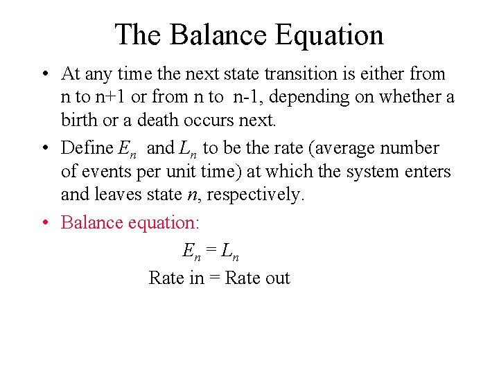 The Balance Equation • At any time the next state transition is either from