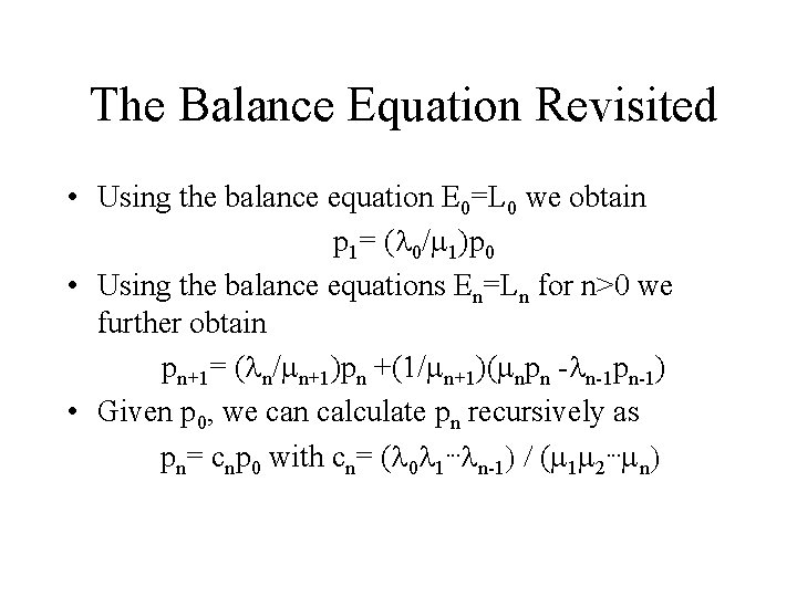 The Balance Equation Revisited • Using the balance equation E 0=L 0 we obtain