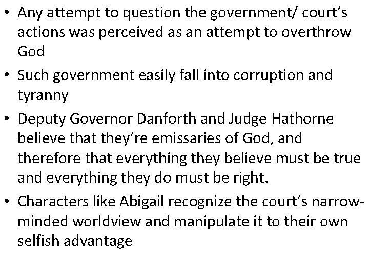  • Any attempt to question the government/ court’s actions was perceived as an
