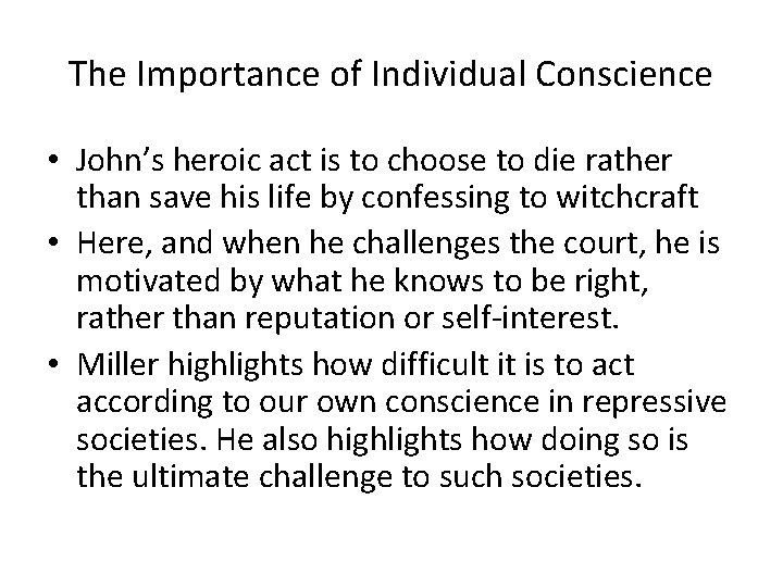 The Importance of Individual Conscience • John’s heroic act is to choose to die