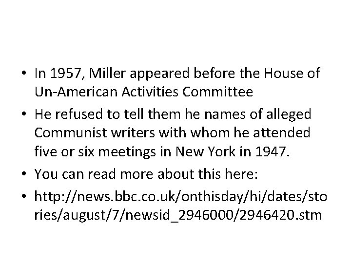 • In 1957, Miller appeared before the House of Un-American Activities Committee •
