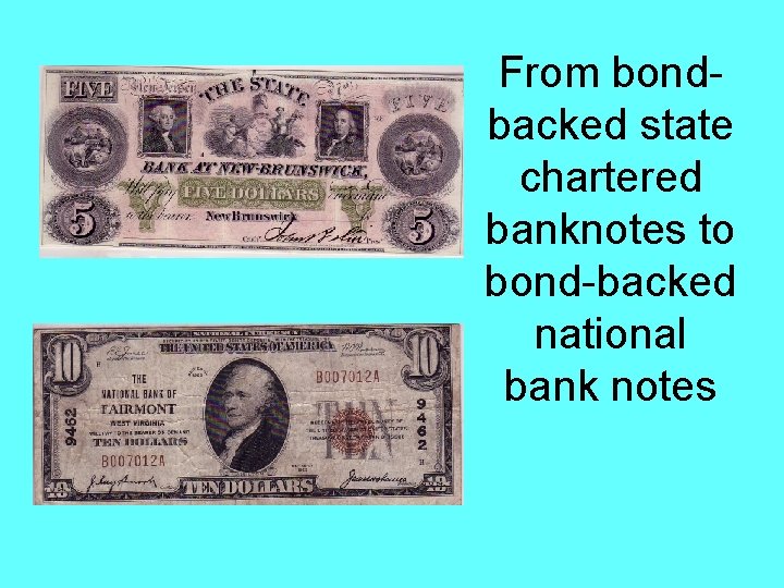 From bondbacked state chartered banknotes to bond-backed national bank notes 