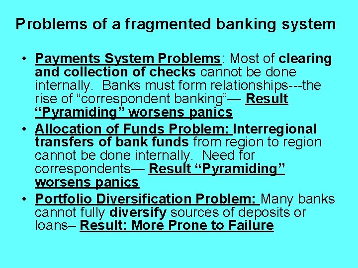 Problems of a fragmented banking system • Payments System Problems: Most of clearing and