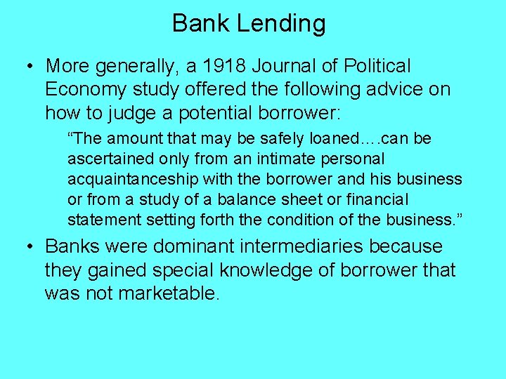 Bank Lending • More generally, a 1918 Journal of Political Economy study offered the