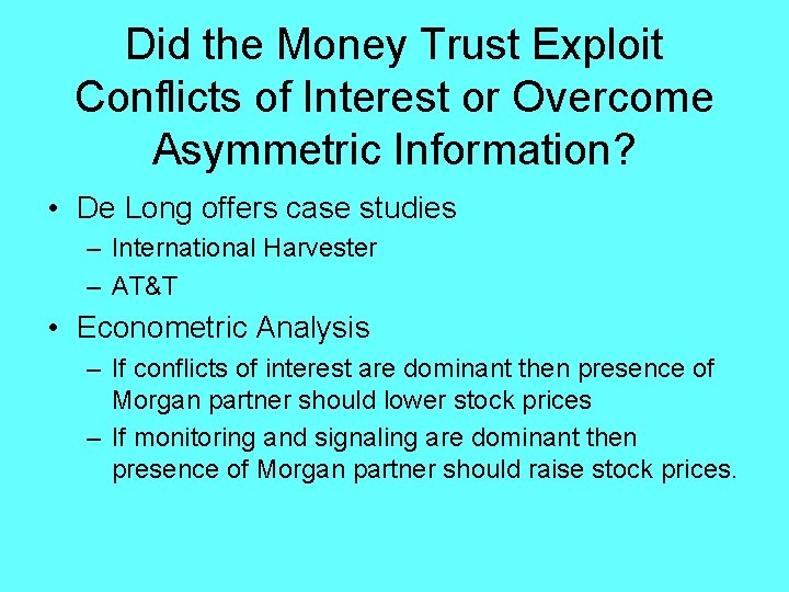 Did the Money Trust Exploit Conflicts of Interest or Overcome Asymmetric Information? • De