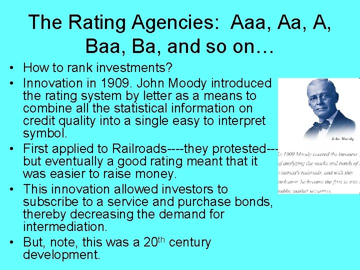The Rating Agencies: Aaa, A, Baa, Ba, and so on… • How to rank