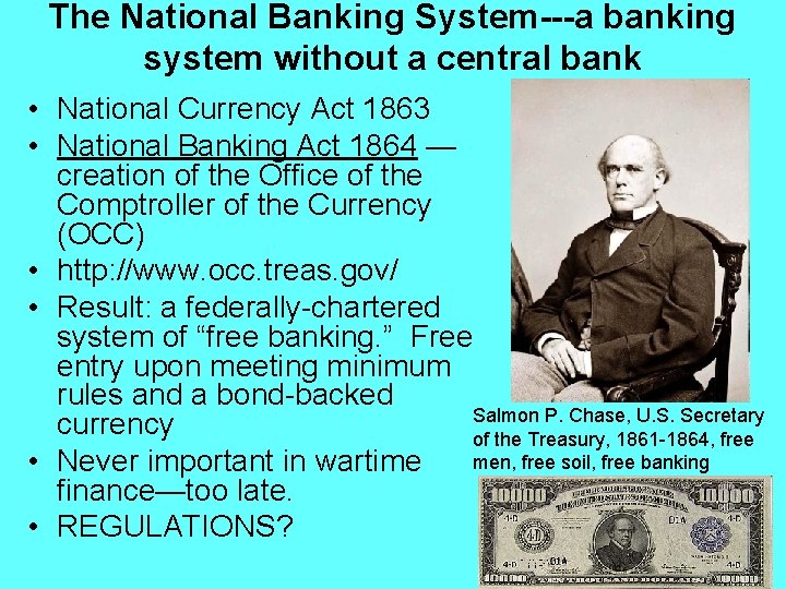 The National Banking System---a banking system without a central bank • National Currency Act