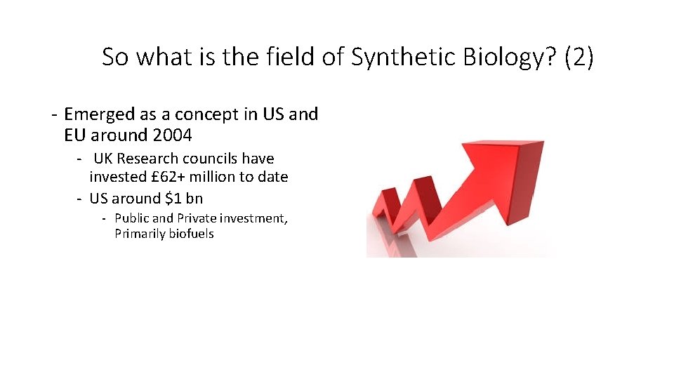 So what is the field of Synthetic Biology? (2) - Emerged as a concept