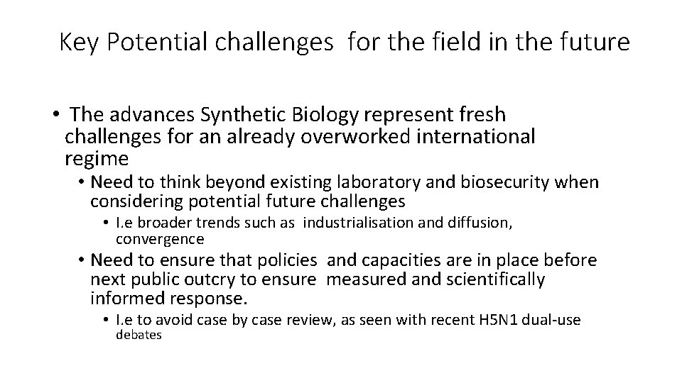  Key Potential challenges for the field in the future • The advances Synthetic