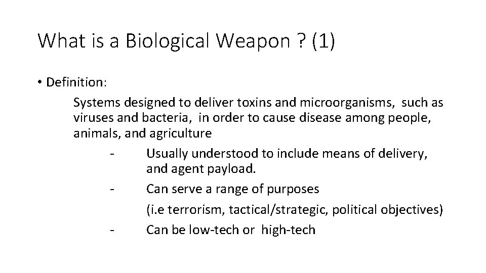 What is a Biological Weapon ? (1) • Definition: Systems designed to deliver toxins