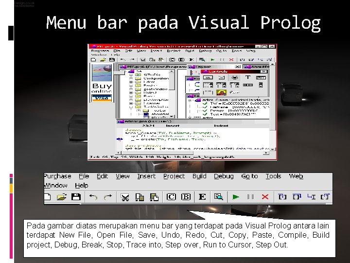 Menu bar pada Visual Prolog Pada gambar diatas merupakan menu bar yang terdapat pada