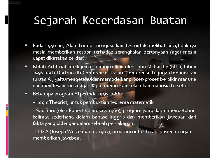 Sejarah Kecerdasan Buatan Pada 1950 -an, Alan Turing mengusulkan tes untuk melihat bisa/tidaknya mesin