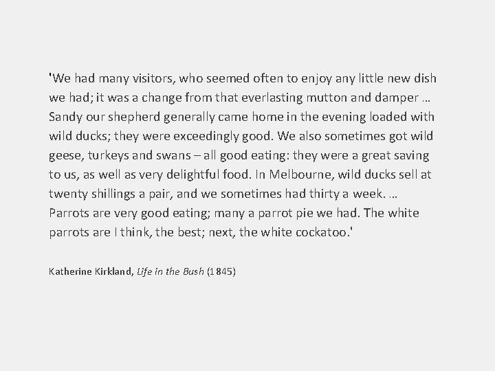 'We had many visitors, who seemed often to enjoy any little new dish we