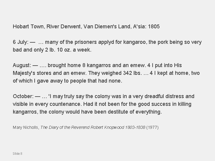 Hobart Town, River Derwent, Van Diemen's Land, A'sia: 1805 6 July: — … many