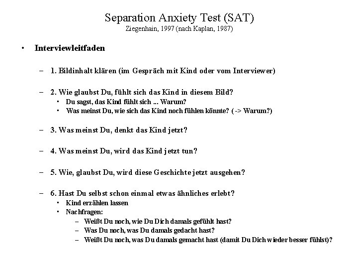 Separation Anxiety Test (SAT) Ziegenhain, 1997 (nach Kaplan, 1987) • Interviewleitfaden – 1. Bildinhalt