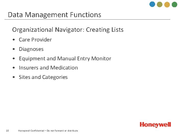 Data Management Functions Organizational Navigator: Creating Lists • Care Provider • Diagnoses • Equipment