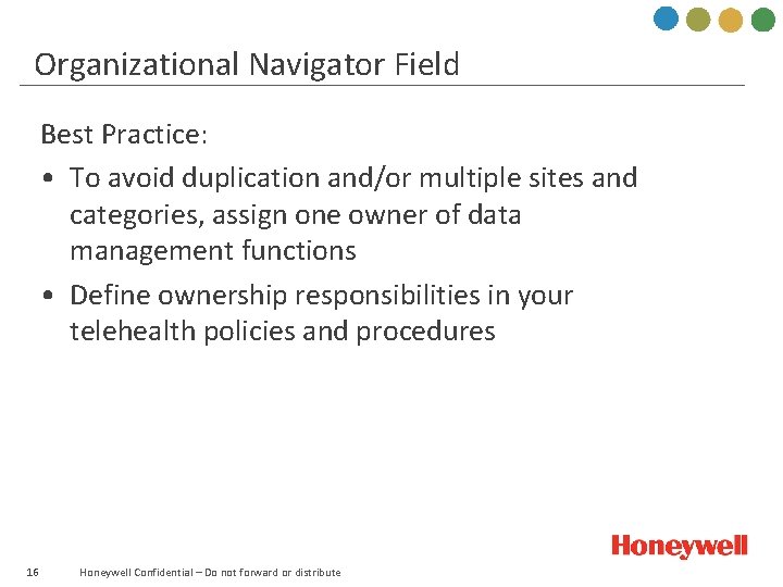 Organizational Navigator Field Best Practice: • To avoid duplication and/or multiple sites and categories,