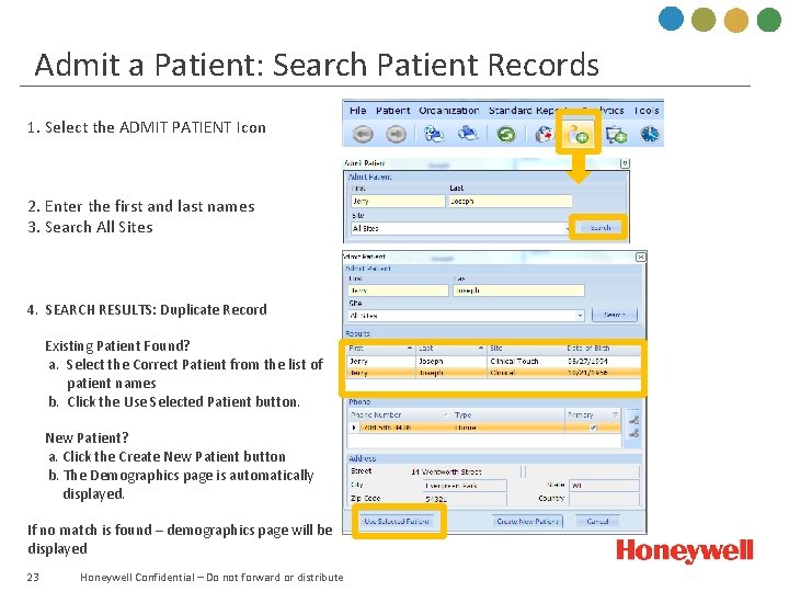Admit a Patient: Search Patient Records 1. Select the ADMIT PATIENT Icon 2. Enter