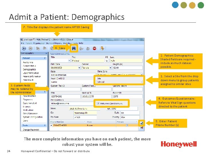 Admit a Patient: Demographics 7. Title Bar displays the patient name AFTER Saving 6.