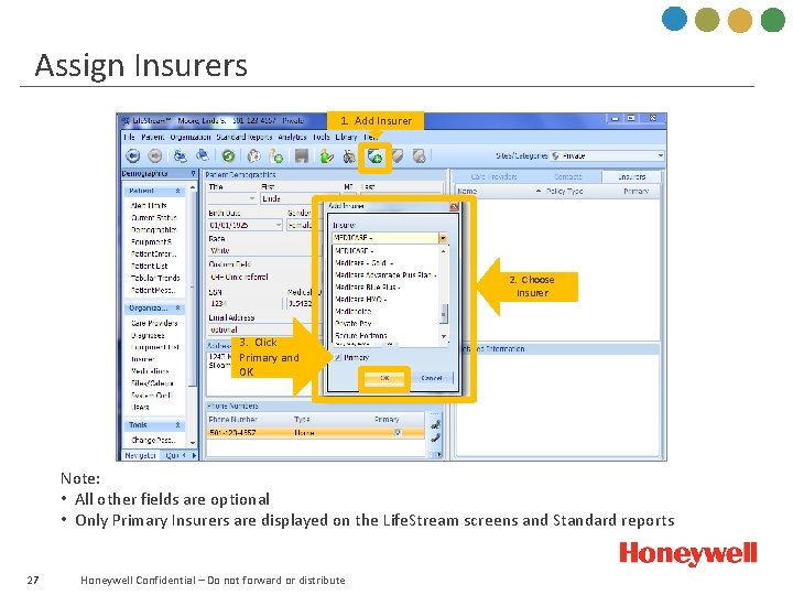 Assign Insurers 1. Add Insurer 2. Choose Insurer 3. Click Primary and OK Note: