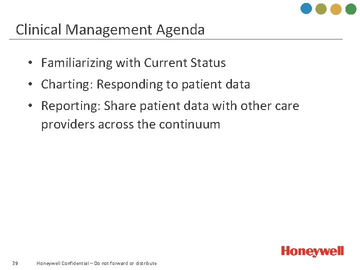 Clinical Management Agenda • Familiarizing with Current Status • Charting: Responding to patient data