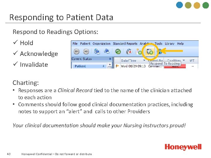 Responding to Patient Data Respond to Readings Options: ü Hold ü Acknowledge ü Invalidate