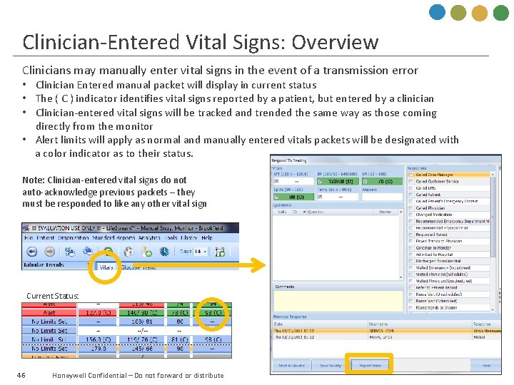 Clinician-Entered Vital Signs: Overview Clinicians may manually enter vital signs in the event of