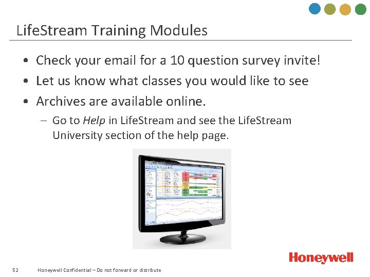 Life. Stream Training Modules • Check your email for a 10 question survey invite!