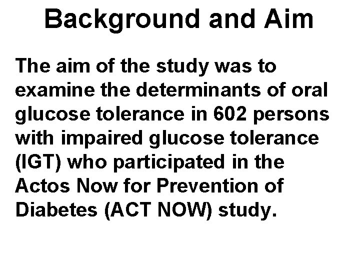 Background and Aim The aim of the study was to examine the determinants of