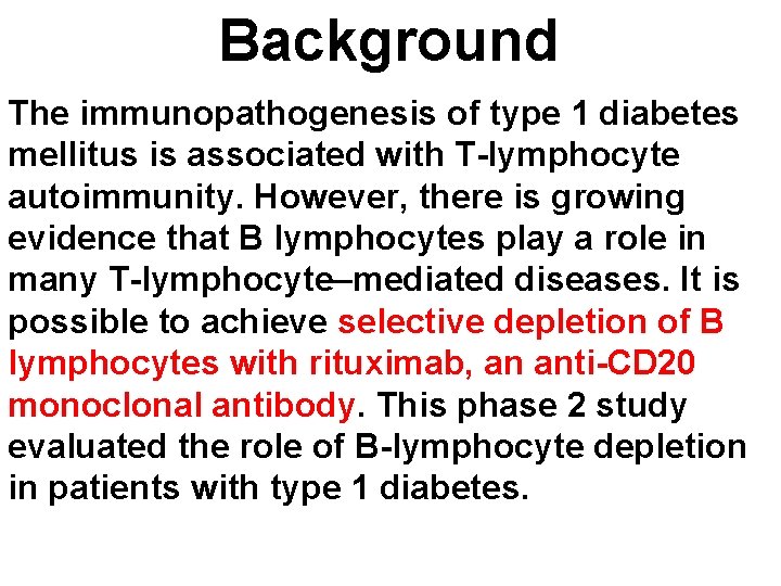 Background The immunopathogenesis of type 1 diabetes mellitus is associated with T-lymphocyte autoimmunity. However,