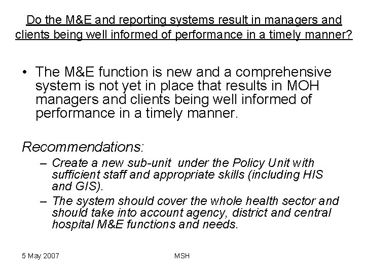 Do the M&E and reporting systems result in managers and clients being well informed