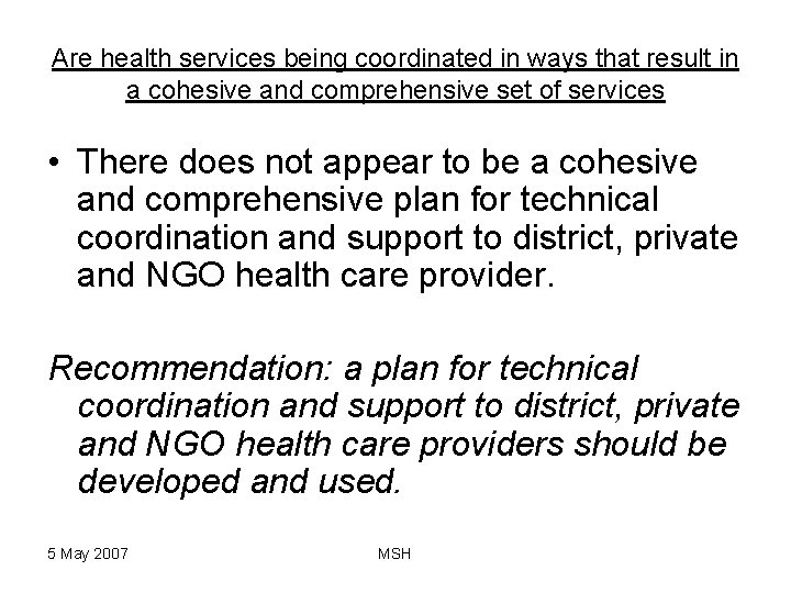 Are health services being coordinated in ways that result in a cohesive and comprehensive