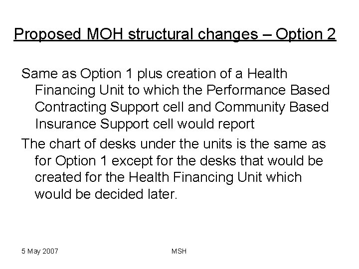 Proposed MOH structural changes – Option 2 Same as Option 1 plus creation of